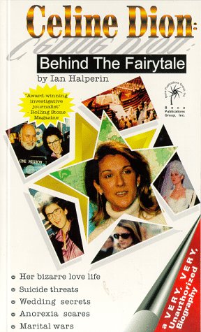 Book cover for Celine Dion: behind the Fairytale - a Very, Very Unauthorised Biography