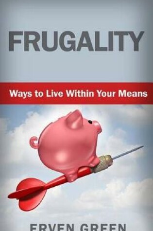 Cover of Frugality - Ways to Live Within You Means