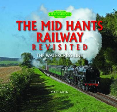 Book cover for The Mid Hants Railway Revisited