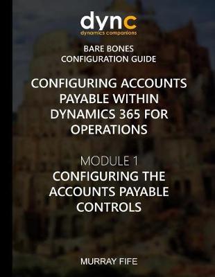 Cover of Configuring Accounts Payable within Dynamics 365 for Operations