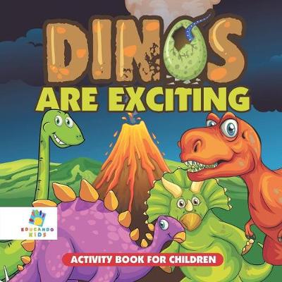 Book cover for Dinos Are Exciting! Activity Book for Children