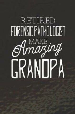 Cover of Retired Forensic Pathologist Make Amazing Grandpa