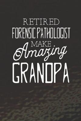 Book cover for Retired Forensic Pathologist Make Amazing Grandpa