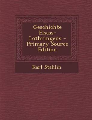 Book cover for Geschichte Elsass-Lothringens - Primary Source Edition