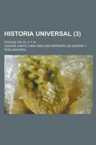 Cover of Historia Universal; Epocas VIII, IX, X y XI (3 )