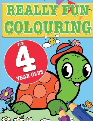 Book cover for Really Fun Colouring Book For 4 Year Olds