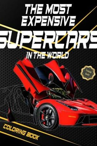 Cover of The Most Expensive Supercars In The World, Coloring Book