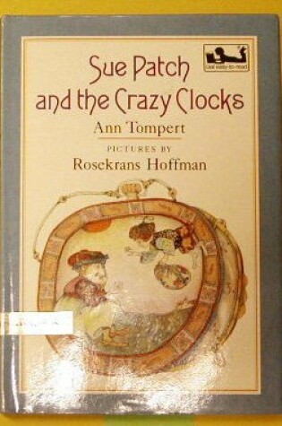 Cover of Tompert & Hoffman : Sue Patch and the Crazy Clocks (Hbk)