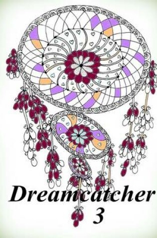 Cover of Dreamcatcher 3 - Coloring Book (Adult Coloring Book for Relax)