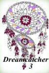 Book cover for Dreamcatcher 3 - Coloring Book (Adult Coloring Book for Relax)