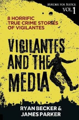 Cover of Vigilantes and the Media