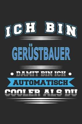 Book cover for Ich bin Gerüstbauer Damit bin ich automatisch cooler als du