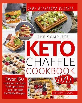 Book cover for The Complete Keto Chaffle Cookbook 2021