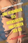 Book cover for Das Vergnügen Des Intensivsten Und Echten Sex (3)