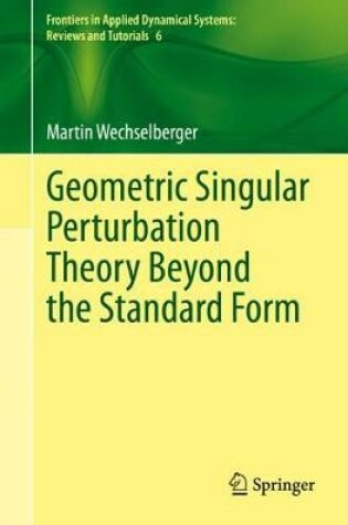 Cover of Geometric Singular Perturbation Theory Beyond the Standard Form