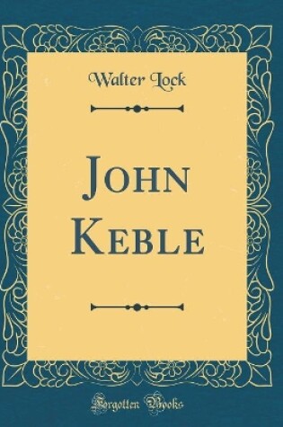 Cover of John Keble (Classic Reprint)