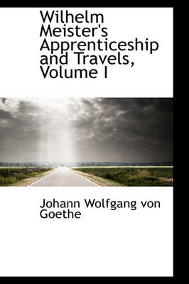 Book cover for Wilhelm Meister's Apprenticeship and Travels, Volume I