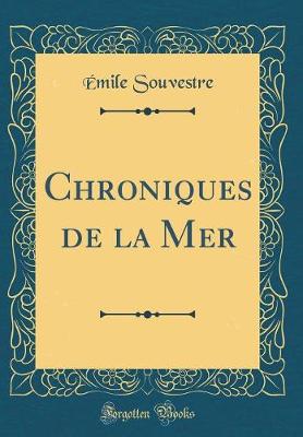 Book cover for Chroniques de la Mer (Classic Reprint)