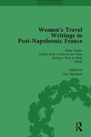 Cover of Women's Travel Writings in Post-Napoleonic France, Part I Vol 4