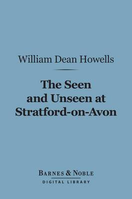 Cover of The Seen and Unseen at Stratford-On-Avon (Barnes & Noble Digital Library)