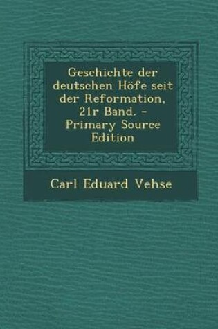 Cover of Geschichte Der Deutschen Hofe Seit Der Reformation, 21r Band. - Primary Source Edition