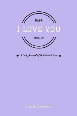 Cover of Babe, I Love You Because...