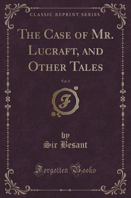 Book cover for The Case of Mr. Lucraft, and Other Tales, Vol. 1 (Classic Reprint)