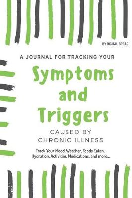 Book cover for A Journal for Tracking Symptoms and Triggers Caused by Chronic Illness