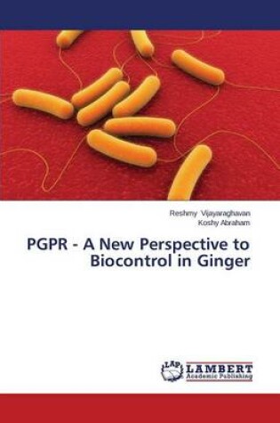 Cover of Pgpr - A New Perspective to Biocontrol in Ginger