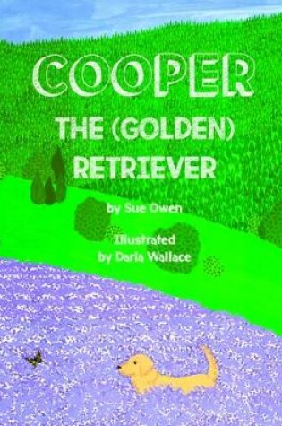 Cover of Cooper the (Golden) Retriever