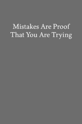 Cover of Mistakes Are Proof That You Are Trying