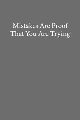 Book cover for Mistakes Are Proof That You Are Trying