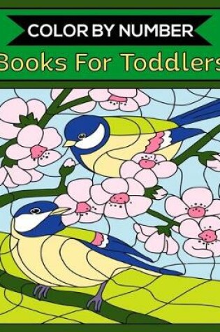 Cover of Color By Number Books For Toddlers