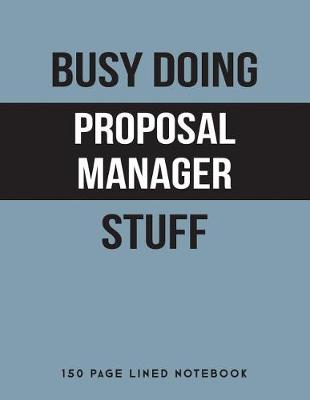 Book cover for Busy Doing Proposal Manager Stuff