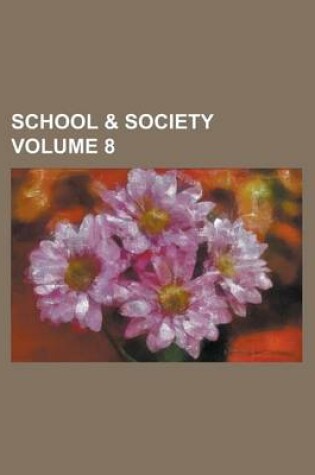 Cover of School & Society Volume 8