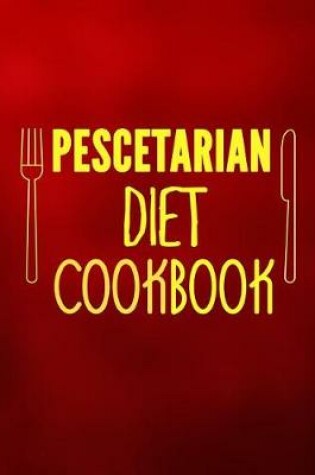 Cover of Pescetarian Diet Cookbook