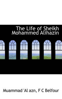 Book cover for The Life of Sheikh Mohammed Alihazin