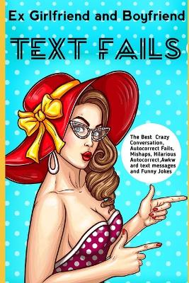 Book cover for Ex girlfriend and boyfriend Text Fails