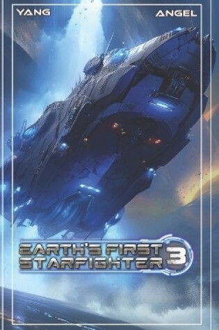 Cover of Earth's First Starfighter Volume 3