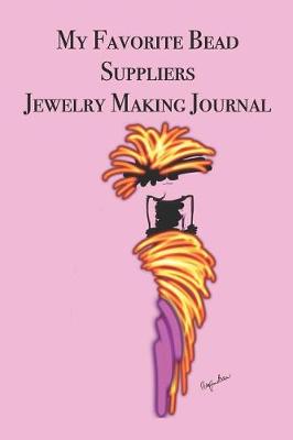 Book cover for My Favorite Bead Suppliers Jewelry Making Journal