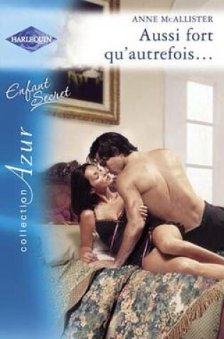 Cover of Aussi Fort Qu'autrefois... (Harlequin Azur)