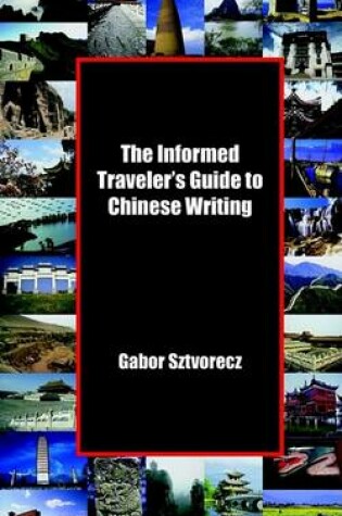 Cover of The Informed Traveler's Guide to Chinese Writing