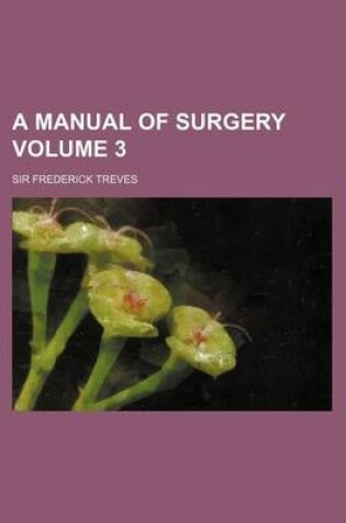 Cover of A Manual of Surgery Volume 3