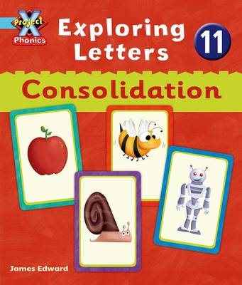 Cover of Project X Phonics Blue: Exploring Letters 11: Consolodation