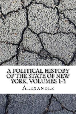 Book cover for A Political History of the State of New York, Volumes 1-3