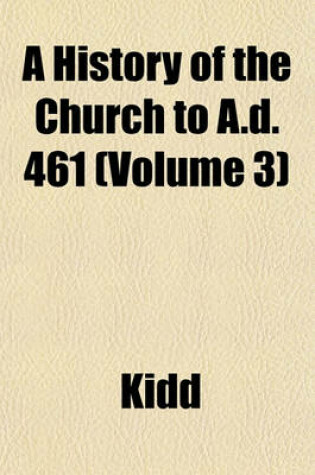 Cover of A History of the Church to A.D. 461 (Volume 3)