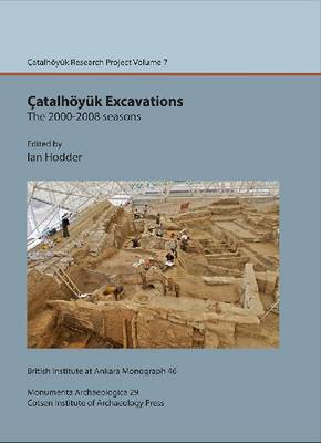 Cover of Çatalhöyük Excavations: the 2000-2008 seasons