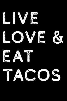 Book cover for Live Love Eat Tacos