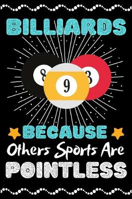 Book cover for Billiards Because Others Sports Are Pointless