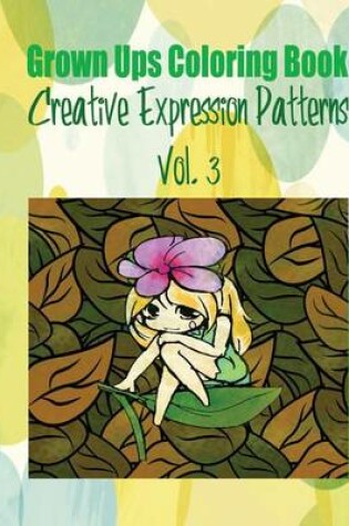 Cover of Grown Ups Coloring Book Creative Expression Patterns Vol. 3